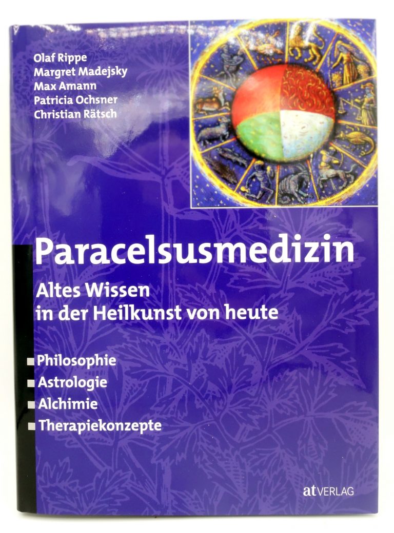 Paracelsusmedizin Altes Wissen in der Heilkunst von heute