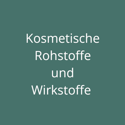 Kosmetische Rohstoffe und Wirkstoffe