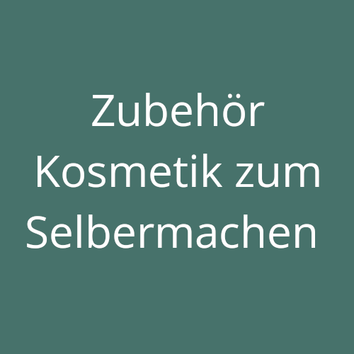 Zubehör Kosmetik zum Selbermachen